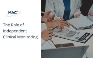 The Role of Independent Clinical Monitoring